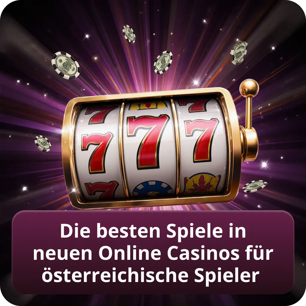 Die besten Spiele in neuen Online Casinos für österreichische Spieler