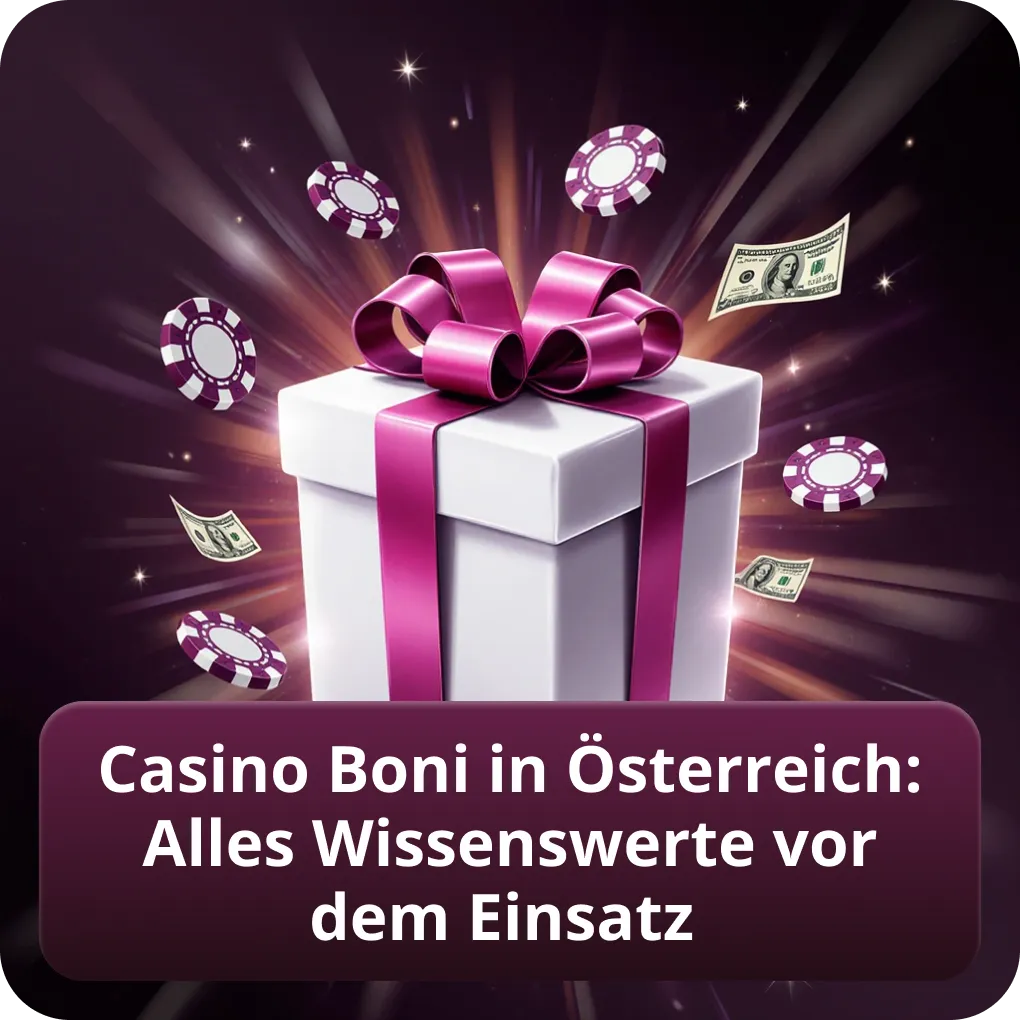 Casino Boni in Österreich: Alles Wissenswerte vor dem Einsatz