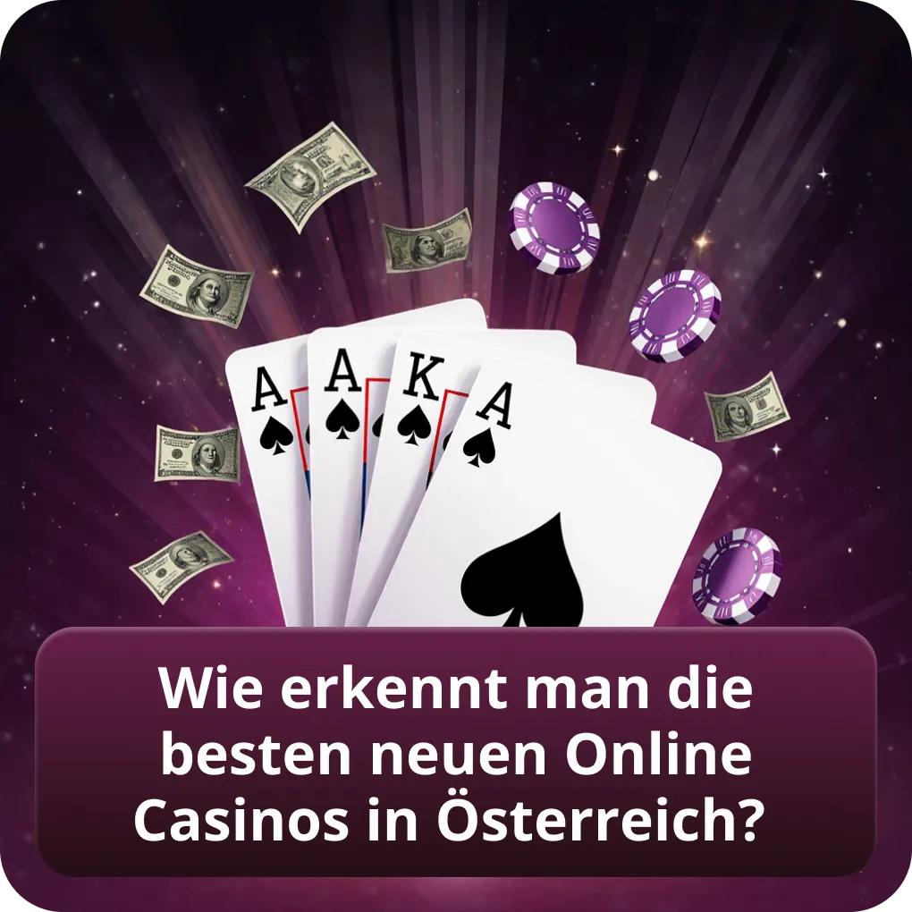 Wie erkennt man die besten neuen Online Casinos in Österreich?