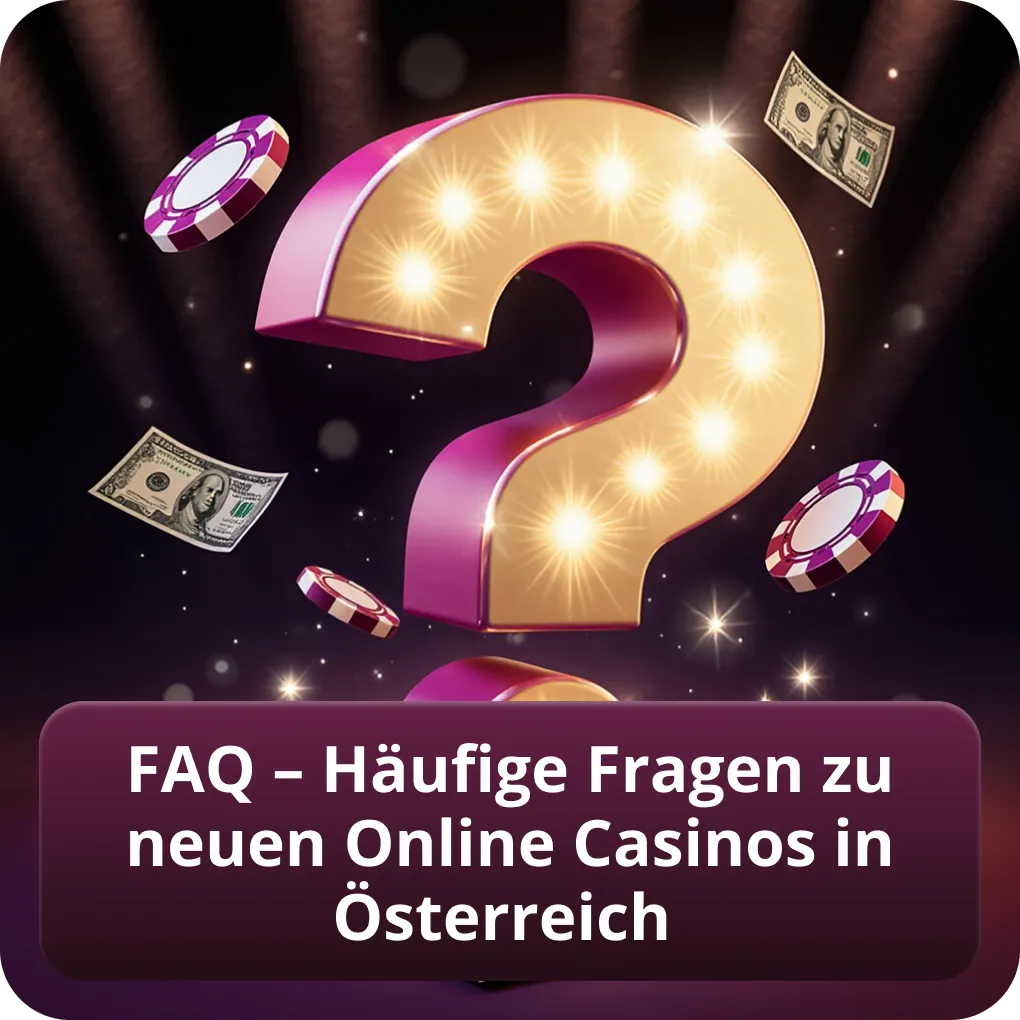 FAQ – Häufige Fragen zu neuen Online Casinos in Österreich